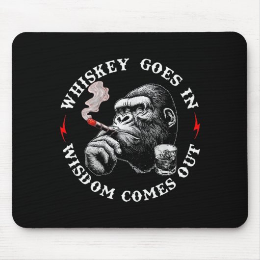 Whiskey Goes In Wisdom Comes Out Funny Monkey (on マウスパッド (正面)