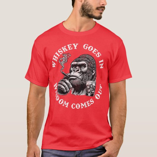 Whiskey Goes In Wisdom Comes Out Monkey (On Back) Tシャツ (正面)