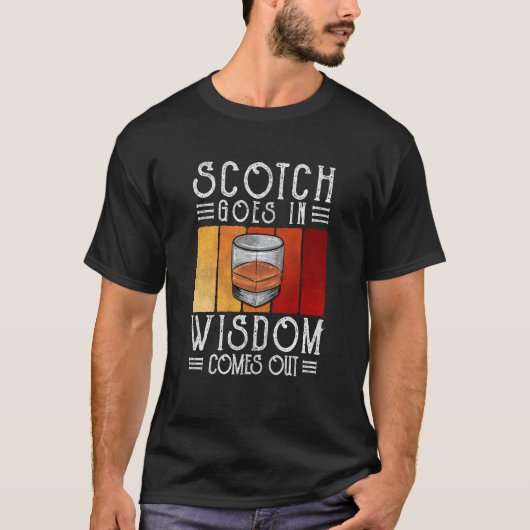 Whisky Scotch Goes In Wisdom Comes Out Tシャツ (正面)
