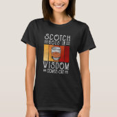 Whisky Scotch Goes In Wisdom Comes Out Tシャツ (正面)
