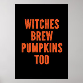Whitches brew pumpkins too  ポスター