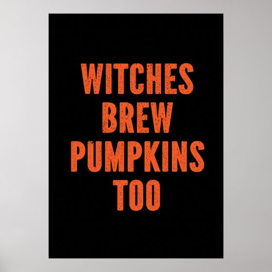 Whitches brew pumpkins too  ポスター (正面)