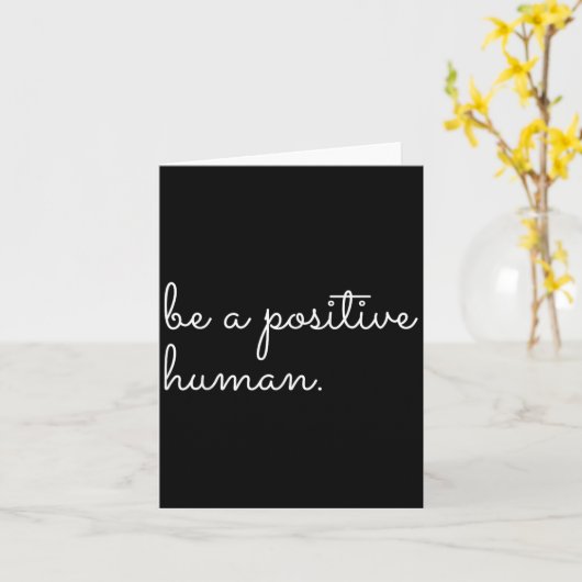 White Be A Sitive Human Motivational Insrational Q カード (黄色い花)