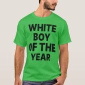 White Boy ofhe Year Funny boy Tシャツ (正面)