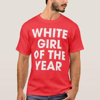 White Girl Ofhe Year Birthday Party Spring Break f Tシャツ
