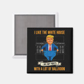 White House Like My Pants Ballroom Funny Litical M マグネット (正面/裏面)