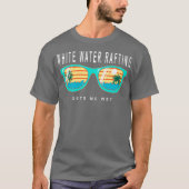 White Water Rafting Gets Me Wet River Rafting Tシャツ (正面)