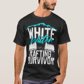 Whitewater Rafting Survivor Funny First Time Tシャツ (正面)