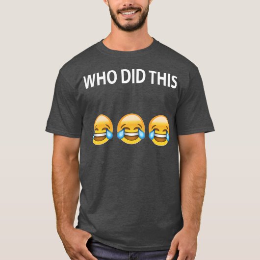 WHOはこの冗談のTシャツをしました Tシャツ (正面)