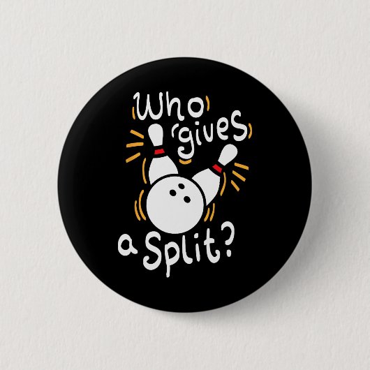 Who 与え A Split - おもしろいボーリング 缶バッジ (正面)