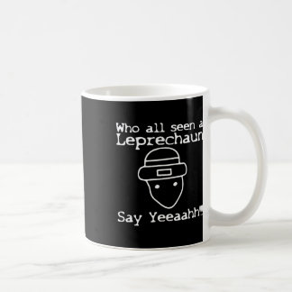 Who All Seen A Leprechaun' Funny St Patricks Day  コーヒーマグカップ