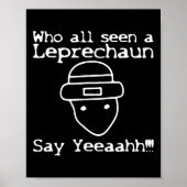 Who All Seen A Leprechaun' Funny St Patricks Day  ポスター (正面)