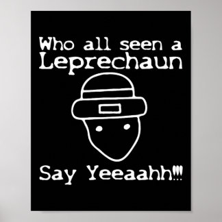 Who All Seen A Leprechaun' Funny St Patricks Day  ポスター