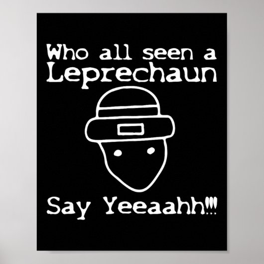 Who All Seen A Leprechaun' Funny St Patricks Day  ポスター (正面)