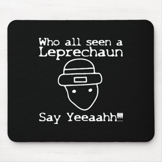 Who All Seen A Leprechaun' Funny St Patricks Day  マウスパッド (正面)