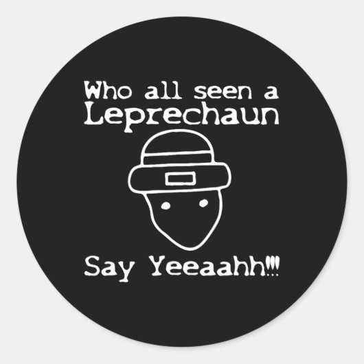 Who All Seen A Leprechaun' Funny St Patricks Day  ラウンドシール (正面)