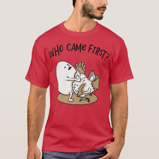 Who Came First Chicken or Egg Chickens Lover Funny Tシャツ