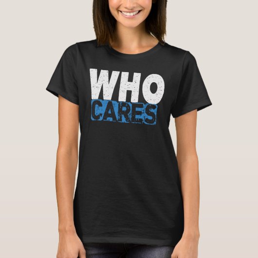 WHO CARES Tシャツ (正面)