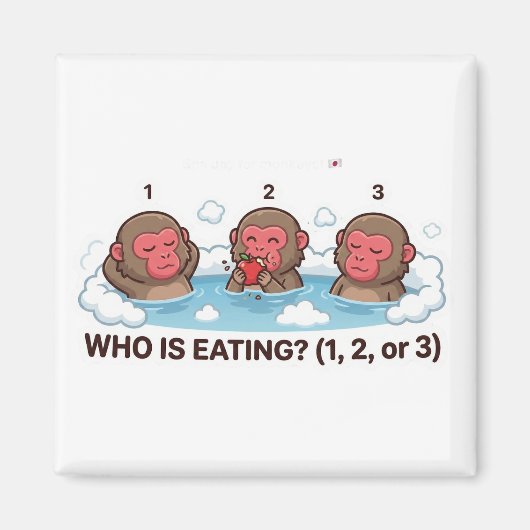 Who Is Eating? Japanese Snow Monkey Spa Animal マグネット (正面)