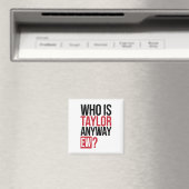 Who Is Taylor Anyway Ew Girl Taylor First Name Gro マグネット (インサイチュ (食洗機))