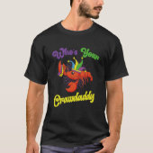 Who Is Your Crawdaddy Crawfish Mardi Gras Festival Tシャツ (正面)