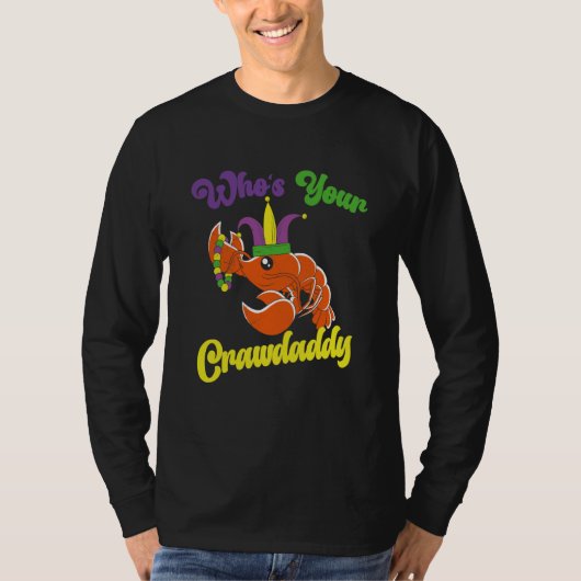Who Is Your Crawdaddy Crawfish Mardi Gras Festival Tシャツ (正面)
