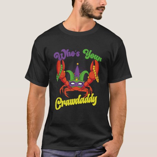 Who Is Your Crawdaddy Crawfish Mardi Gras Festival Tシャツ (正面)