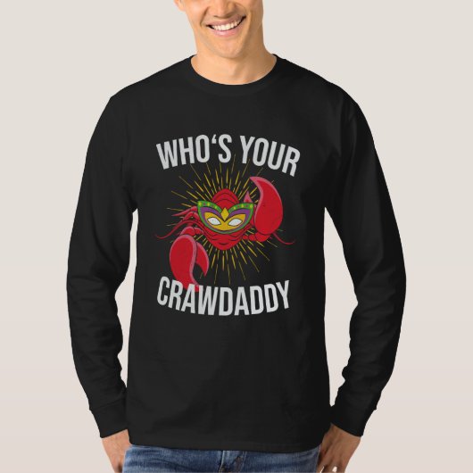 Who Is Your Crawdaddy Crawfish Mardi Gras Festival Tシャツ (正面)