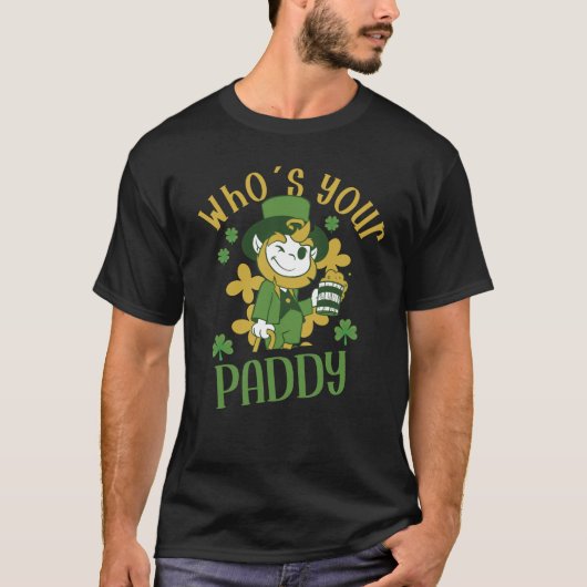Who Is Your Paddy St. Patricks Day Tシャツ (正面)