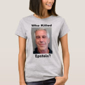 Who Killed Epstein? T-Shirt Tシャツ (正面)