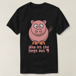 WHO LET THE HOGS OUT ぶたもんすけー Tシャツ