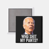 Who My Pants - Anti Joe Biden Tee - Funny Conserva マグネット (正面/裏面)