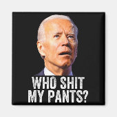 Who My Pants - Anti Joe Biden Tee - Funny Conserva マグネット (正面)