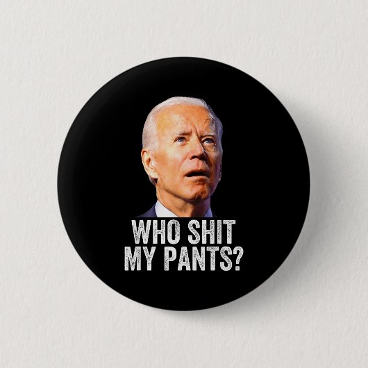 Who My Pants - Anti Joe Biden Tee - Funny Conserva 缶バッジ (正面)