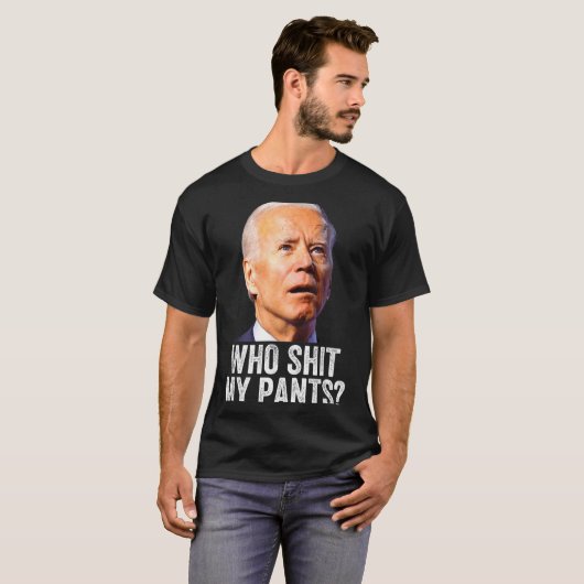 Who My Pants - Anti Joe Biden Tee - Funny Conserva Tシャツ (正面フル)