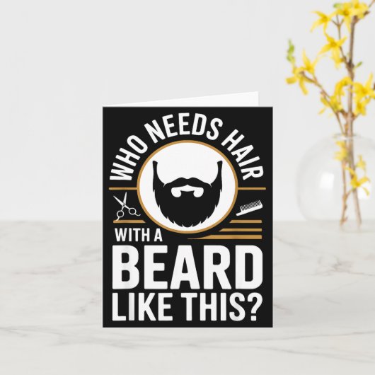 Who Needs Hair With A Beard Like This Men With Bea カード (黄色い花)