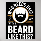 Who Needs Hair With A Beard Like This Men With Bea ポスター (正面)