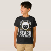 Who Needs Hair With A Beard Like This Men With Bea Tシャツ (正面フル)