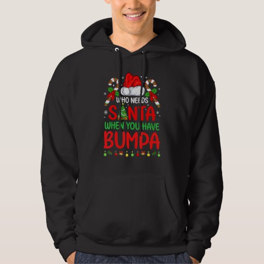 Who Needs Santa When You Have Bumpa Christmas Gift パーカ (正面)