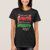 Who Needs Santa When You Have Daddy Santa Family C Tシャツ (正面)