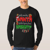 Who Needs Santa When You Have Daddy Santa Family C Tシャツ (正面)
