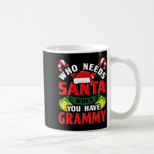 Who Needs Santa When You Have Grammy Christmas  コーヒーマグカップ (右)