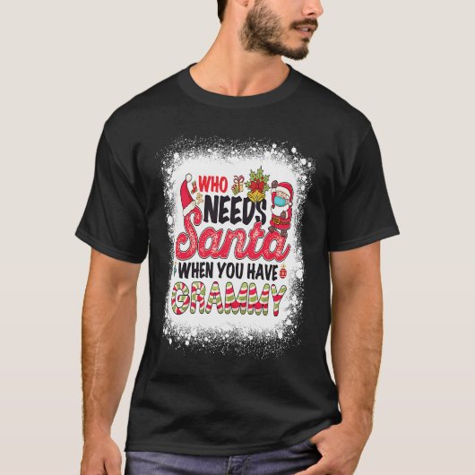 Who Needs Santa When You Have Grammy Tシャツ (正面)