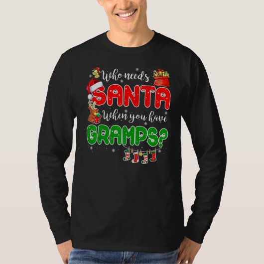 Who Needs Santa When You Have Gramps Santa Family  Tシャツ (正面)