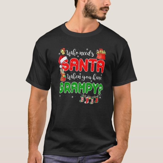 Who Needs Santa When You Have Grampy Santa Family Tシャツ (正面)