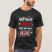 Who Needs Santa When You Have MIMI Christmas Tシャツ (正面)