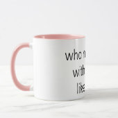 who needs t*its with an a*ss like this マグカップ (左)