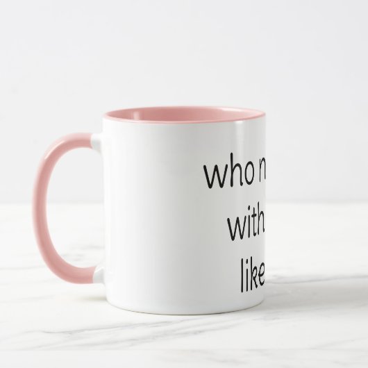 who needs t*its with an a*ss like this マグカップ (左)