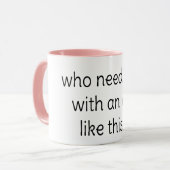 who needs t*its with an a*ss like this マグカップ (正面左)