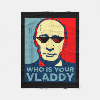 who president russian vladdy Jokewho is your vladd フリースブランケット